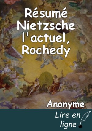 Résumé Nietzsche l'actuel, Rochedy