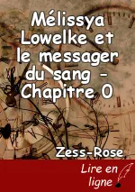 Mélissya Lowelke et le messager du sang - Chapitre 0