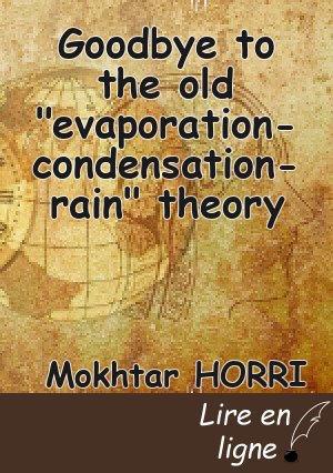 Goodbye to the old "evaporation-condensation-rain" theory