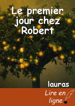 Le premier jour chez Robert