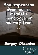 Shakespearean Grammar in Hamlet’s monologue on his way from the churchyard