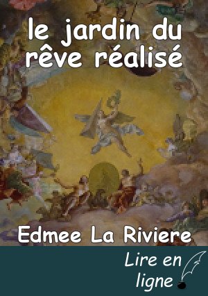 le jardin du rêve réalisé