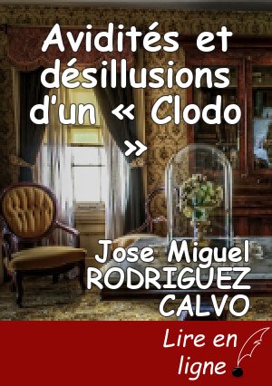 Avidités et désillusions d’un « Clodo »