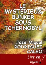LE MYSTÉRIEUX BUNKER SOUS TCHERNOBYL