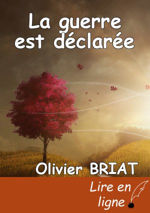 La guerre est déclarée