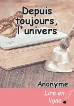 Depuis toujours, l'univers