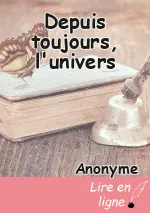 Depuis toujours, l'univers