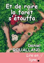 Et de raire la forêt s'étouffa