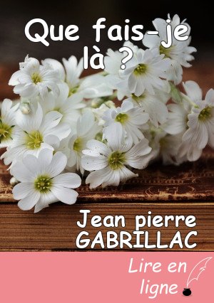 Que fais-je là ?