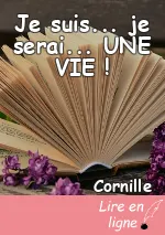 Je suis... je serai... UNE VIE !