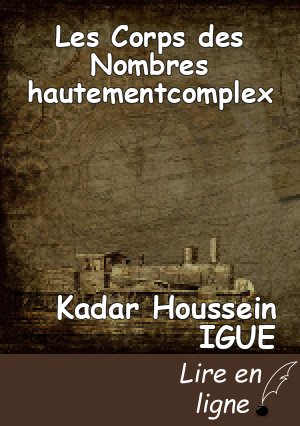 Les Corps des Nombres hautementcomplex