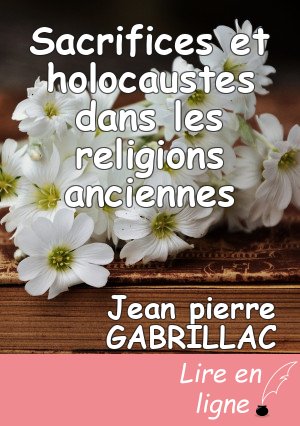 Sacrifices et holocaustes dans les religions anciennes