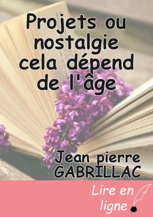 Projets ou nostalgie cela dépend de l'âge