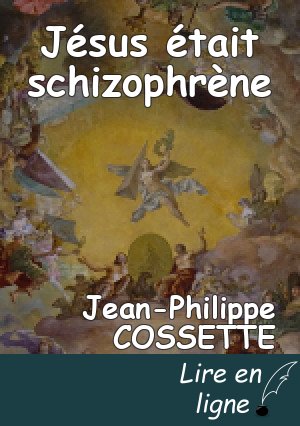 Jésus était schizophrène