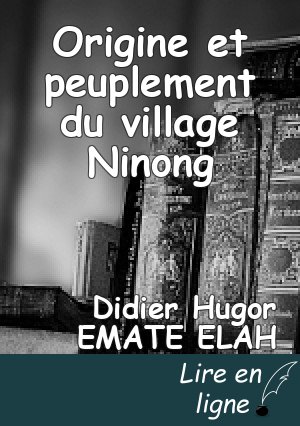 Origine et peuplement du village Ninong