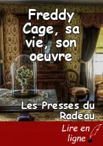 Freddy Cage, sa vie, son oeuvre