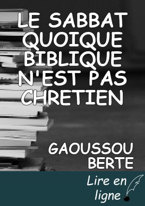 LE SABBAT QUOIQUE BIBLIQUE N'EST PAS CHRETIEN