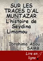 SUR LES TRACES  D’AL MUNTAZAR L’histoire de Seydina Limamou Lahi (psl)