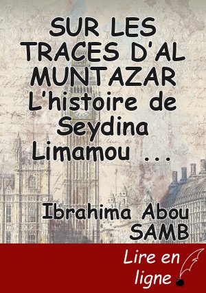 SUR LES TRACES  D’AL MUNTAZAR L’histoire de Seydina Limamou Lahi (psl)