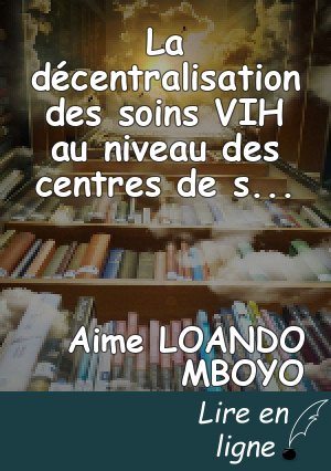 La décentralisation des soins VIH au niveau des centres de santé en RDC