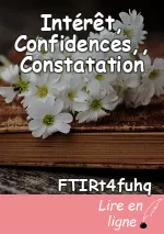 Intérêt, Confidences,, Constatation