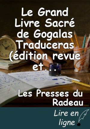 Le Grand Livre Sacré de Gogalas Traduceras (édition revue et augmentée)-vol 4/7