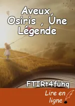 Aveux, Osiris , Une Légende