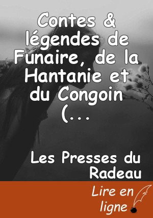 Contes & légendes de Funaire, de la Hantanie et du Congoin (édition augmentée d'une annexe)