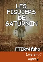 LES FIGUIERS DE SATURNIN