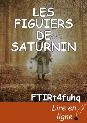 LES FIGUIERS DE SATURNIN