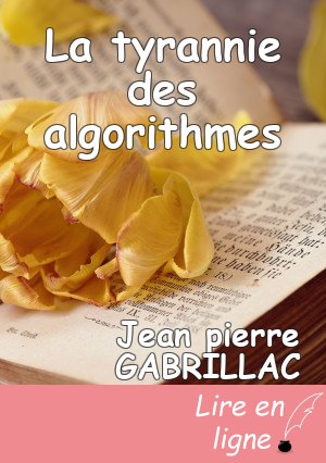 La tyrannie des algorithmes