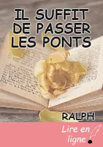 IL SUFFIT DE PASSER LES PONTS