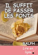 IL SUFFIT DE PASSER LES PONTS