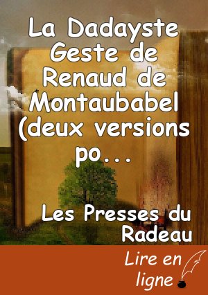 La Dadayste Geste de Renaud de Montaubabel (deux versions populaires célèbres)