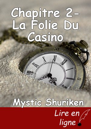 Chapitre 2-La Folie Du Casino