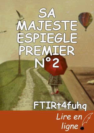 SA MAJESTE ESPIEGLE PREMIER N°2