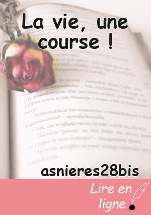 La vie, une course !
