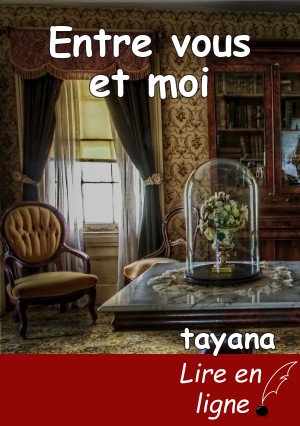 Entre vous et moi
