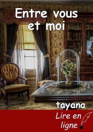 Entre vous et moi