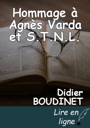 Hommage à Agnès Varda et S.T.N.L.