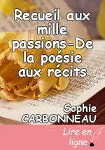 Recueil aux mille passions-De la poésie aux récits