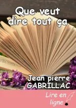 Que veut dire tout ça