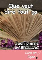 Que veut dire tout ça