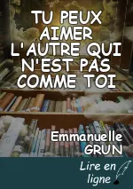 TU PEUX AIMER L'AUTRE QUI N'EST PAS COMME TOI