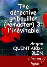 The détective gribouillon (remaster) 3: l'inévitable