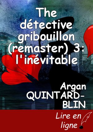 The détective gribouillon (remaster) 3: l'inévitable