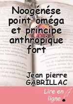 Noogénése point oméga et principe anthropique fort