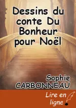 Dessins du conte Du Bonheur pour Noël