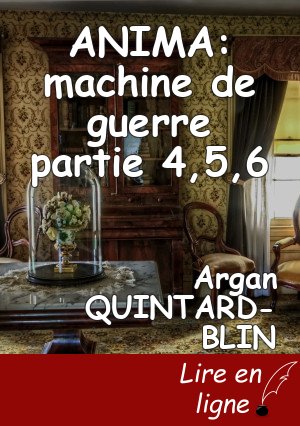 ANIMA: machine de guerre partie 4,5,6