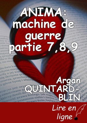 ANIMA: machine de guerre partie 7,8,9